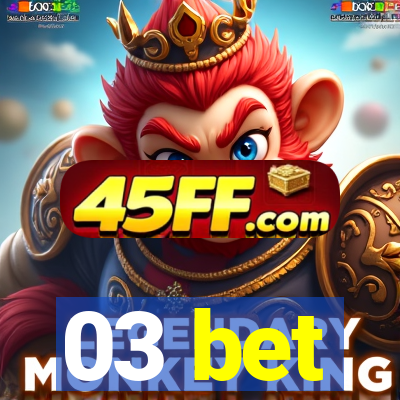 03 bet